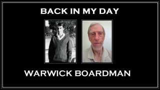 Back in My Day: Warwick Boardman
