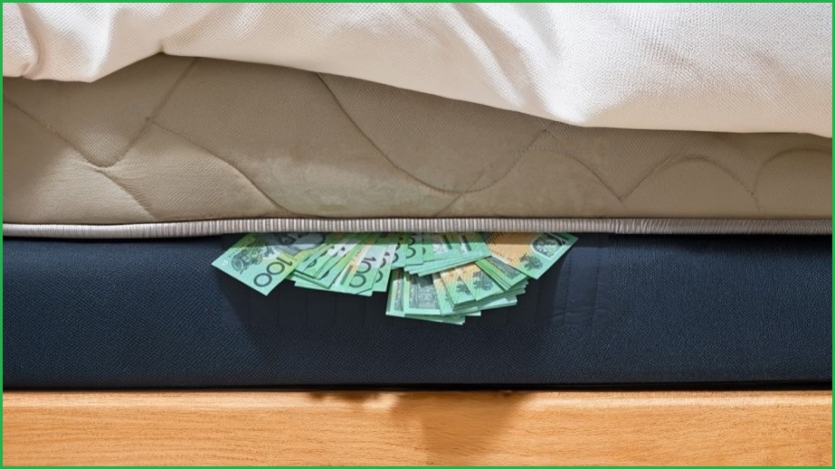 Australian dollars stuffed under a mattress.